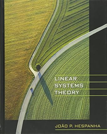 linear systems theory 1st edition joao p hespanha 0691140219, 978-0691140216