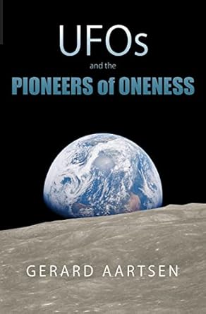 ufos and the pioneers of oneness 1st edition gerard aartsen 9083033619, 978-9083033617