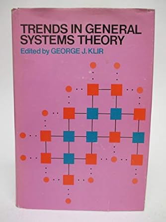 trends in general systems theory 1st edition george j klir 047149190x, 978-0471491903