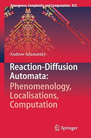 reaction diffusion automata phenomenology localisations computation 1st edition andrew adamatzky 364231077x,