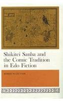 shikitei samba and the comic tradition in edo fiction 1st edition robert w leutner 0674806468, 978-0674806467