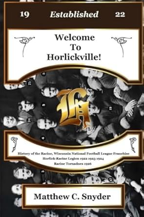 welcome to horlickville history of the racine wisconsin national football league franchise horlick racine