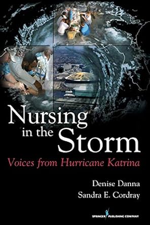 nursing in the storm voices from hurricane katrina 1st edition denise danna dns rn ,sandra cordray ma mj