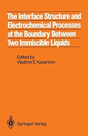 the interface structure and electrochemical processes at the boundary between two immiscible liquids 1st