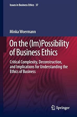 on the possibility of business ethics critical complexity deconstruction and implications for understanding