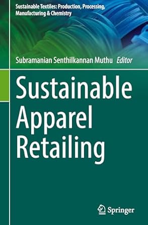 sustainable apparel retailing 1st edition subramanian senthilkannan muthu 3031838742, 978-3031838743