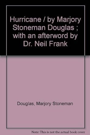hurricane / by marjory stoneman douglas with an afterword by dr neil frank 1st edition marjory stoneman
