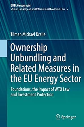 ownership unbundling and related measures in the eu energy sector foundations the impact of wto law and
