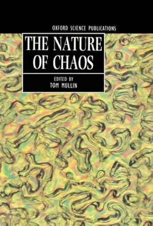 the nature of chaos 1st edition tom mullin 0198539908, 978-0198539902