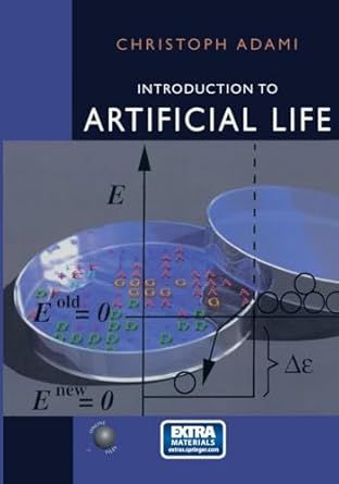 introduction to artificial life 1st edition christoph adami 0387946462, 978-0387946467