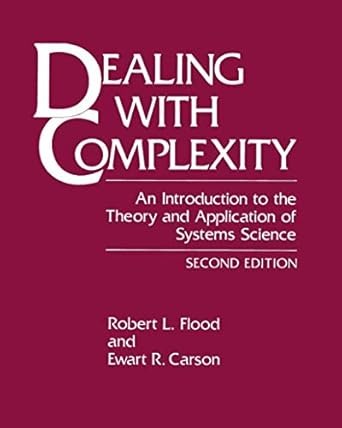 dealing with complexity an introduction to the theory and application of systems science 1st edition robert l