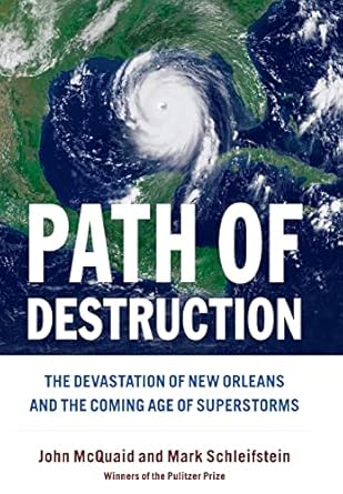 path of destruction the devastation of new orleans and the coming age of superstorms 1st edition mark