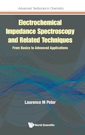 electrochemical impedance spectroscopy and related techniques from basics to advanced applications 1st