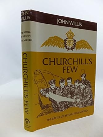 churchills few the battle of britain remembered 1st edition john willis 0913729272, 978-0913729274