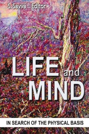 life and mind in search of the physical basis 1st edition s savva 1425110908, 978-1425110901
