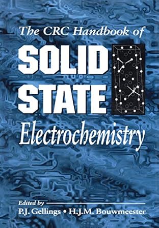 the handbook of solid state electrochemistry 1st edition p j gellings ,h j bouwmeester 0367455862,