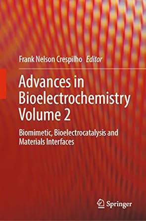 advances in bioelectrochemistry volume 2 biomimetic bioelectrocatalysis and materials interfaces 1st edition