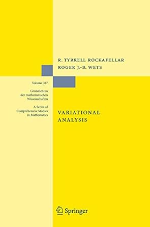 variational analysis 1st edition r tyrrell rockafellar ,roger j b wets ,maria wets 3540627723, 978-3540627722