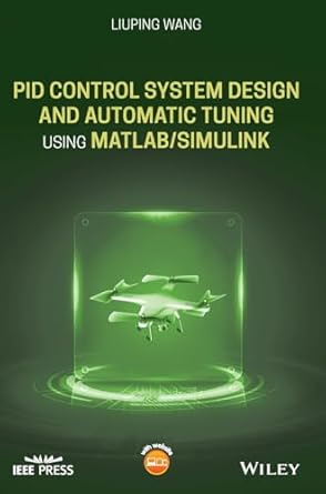 pid control system design and automatic tuning using matlab/simulink 1st edition liuping wang 1119469341,
