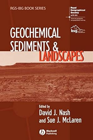 geochemical sediments and landscapes 1st edition david j nash 1405182458, 978-1405182454