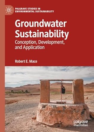groundwater sustainability conception development and application 1st edition robert e mace 3031135156,
