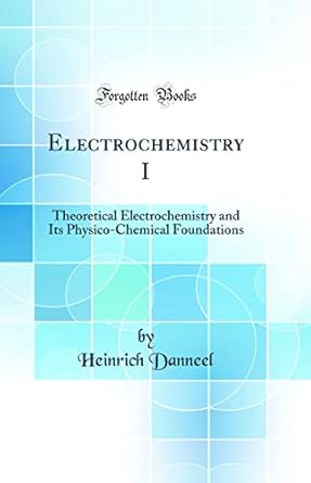 electrochemistry i theoretical electrochemistry and its physico chemical foundations 1st edition heinrich