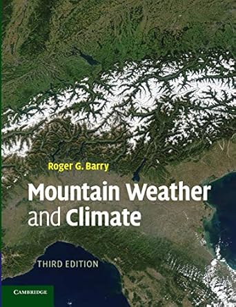 mountain weather and climate 1st edition roger g barry 0521681588, 978-0521681582