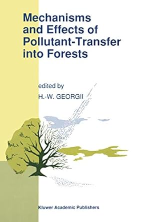 mechanisms and effects of pollutant transfer into forests proceedings of the meeting on mechanisms and