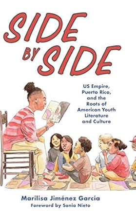 side by side us empire puerto rico and the roots of american youth literature and culture 1st edition