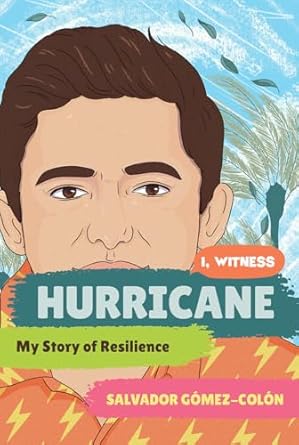 hurricane my story of resilience 1st edition salvador gomez colon ,zainab nasrati ,zoe ruiz ,amanda uhle