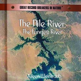 the nile river the longest river 1st edition aileen weintraub 0823956385, 978-0823956388
