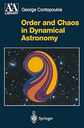 order and chaos in dynamical astronomy 1st edition george contopoulos 3642077706, 978-3642077708