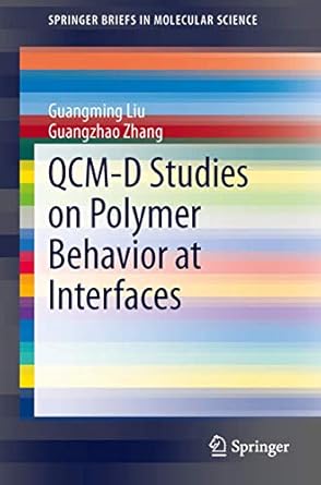 qcm d studies on polymer behavior at interfaces 1st edition guangming liu ,guangzhao zhang 3642397891,