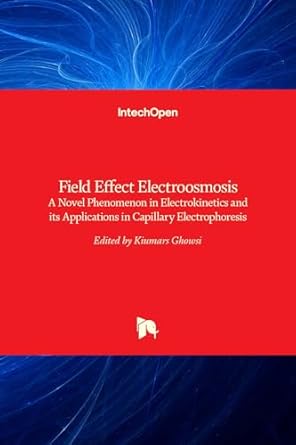 field effect electroosmosis a novel phenomenon in electrokinetics and its applications in capillary