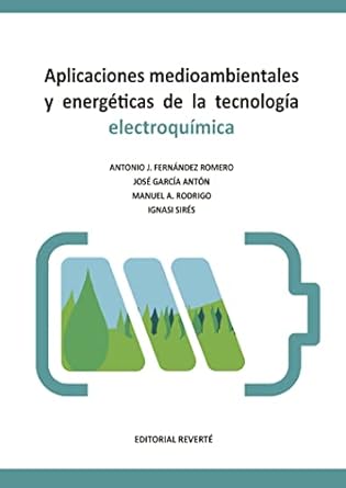 aplicaciones medioambientales y energeticas de la tecnologia electroquimica 1st edition antonio jesus