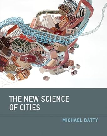 the new science of cities 1st edition michael batty 0262534568, 978-0262534567