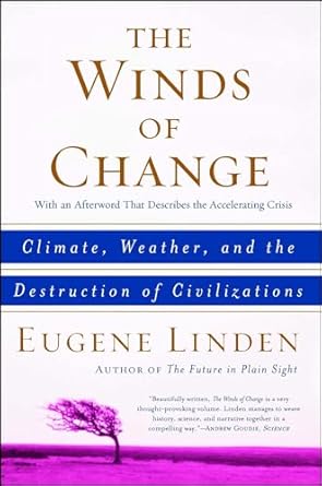 the winds of change climate weather and the destruction of civilizations 1st edition eugene linden