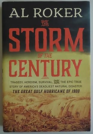 the storm of the century tragedy heroism survival and the epic true story of americas deadliest natural