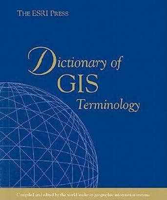 esri press dictionary of gis terminology 1st edition k heather kennedy ,esri press ,editors of esri press