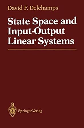state space and input output linear systems 1st edition david f delchamps 0387966595, 978-0387966595