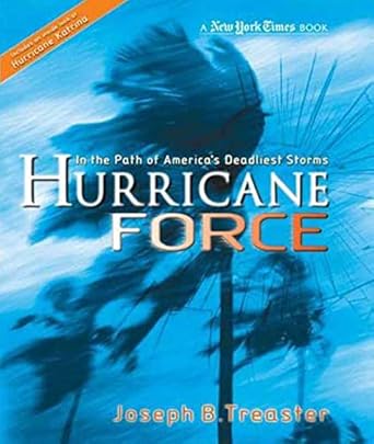 hurricane force in the path of americas deadliest storms 1st edition joseph b treaster 0753460866,