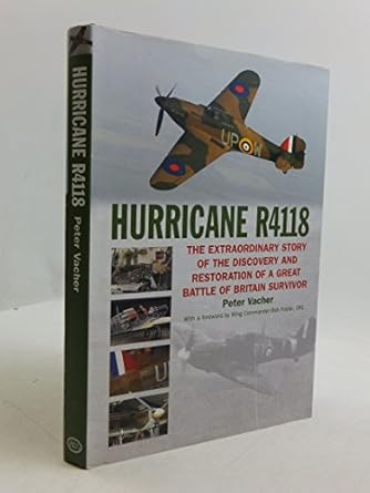 hurricane r4118 the great battle of britain survivor 1st edition peter vacher 1904943071, 978-1904943075