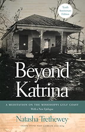 beyond katrina a meditation on the mississippi gulf coast 1st edition natasha trethewey 082034902x,