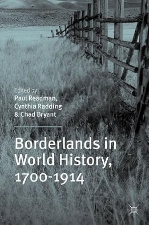 borderlands in world history 1700 1914 1st edition p readman ,c radding ,c bryant 1137320575, 978-1137320575