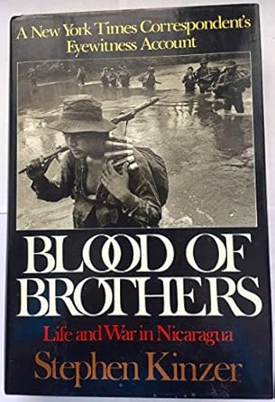 blood of brothers life and war in nicaragua 1st edition stephen kinzer 0399135944, 978-0399135941