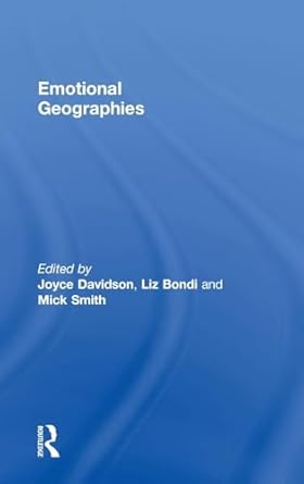 emotional geographies 1st edition liz bondi ,joyce davidson 0754643751, 978-0754643753