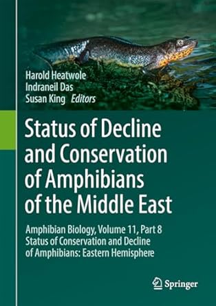 status of decline and conservation of amphibians of the middle east amphibian biology volume 11 part 8 status