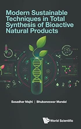 modern sustainable techniques in total synthesis of bioactive natural products 1st edition sasadhar majhi