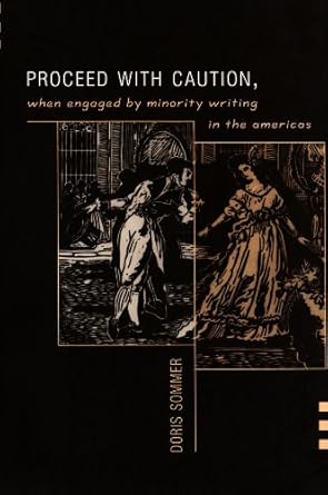 proceed with caution when engaged by minority writing in the americas 1st edition doris sommer 0674536606,