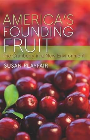 americas founding fruit the cranberry in a new environment 1st edition susan playfair 1611686326,